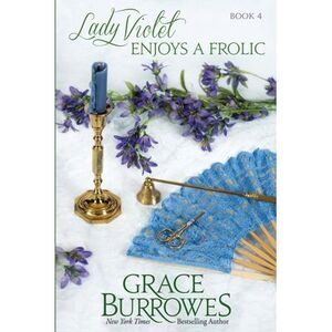 Lady Violet Enjoys a Frolic: The Lady Violet Mysteries--Book Four -- Grace Burro
